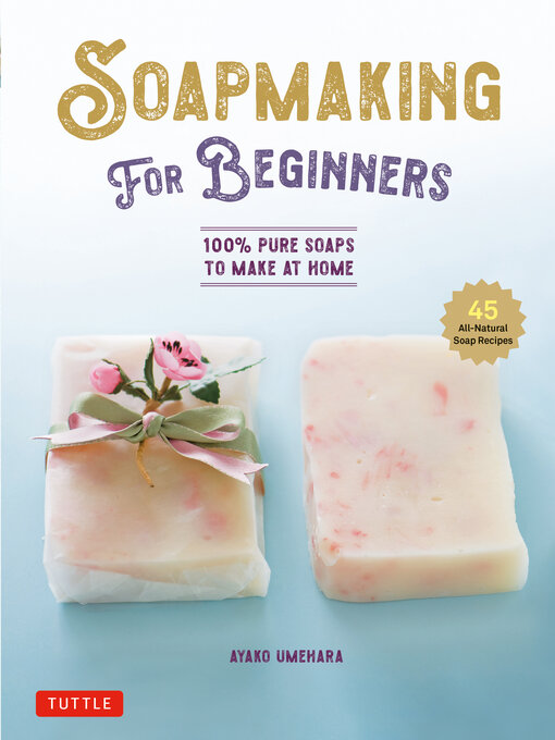 Title details for Soap Making for Beginners by Ayako Umehara - Available